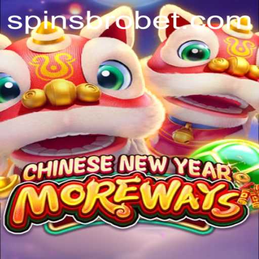 Discover the Thrills of CHINESENEWYEARMOREWAYS with SpinsBro