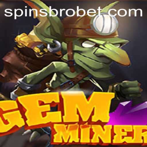 Unveiling the Thrill of GemMiner with SpinsBro: A Deep Dive into the Game
