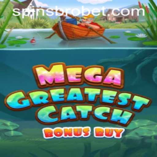 Dive into the Exciting World of MegaGreatestCatchBonusBuy with SpinsBro