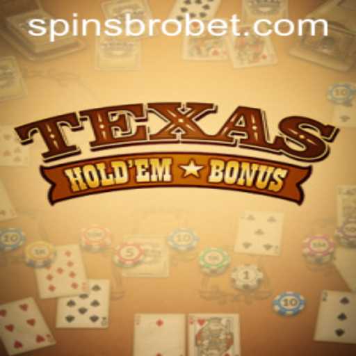 Unveiling Texas Hold'em Bonus and Its Exciting Connection with SpinsBro